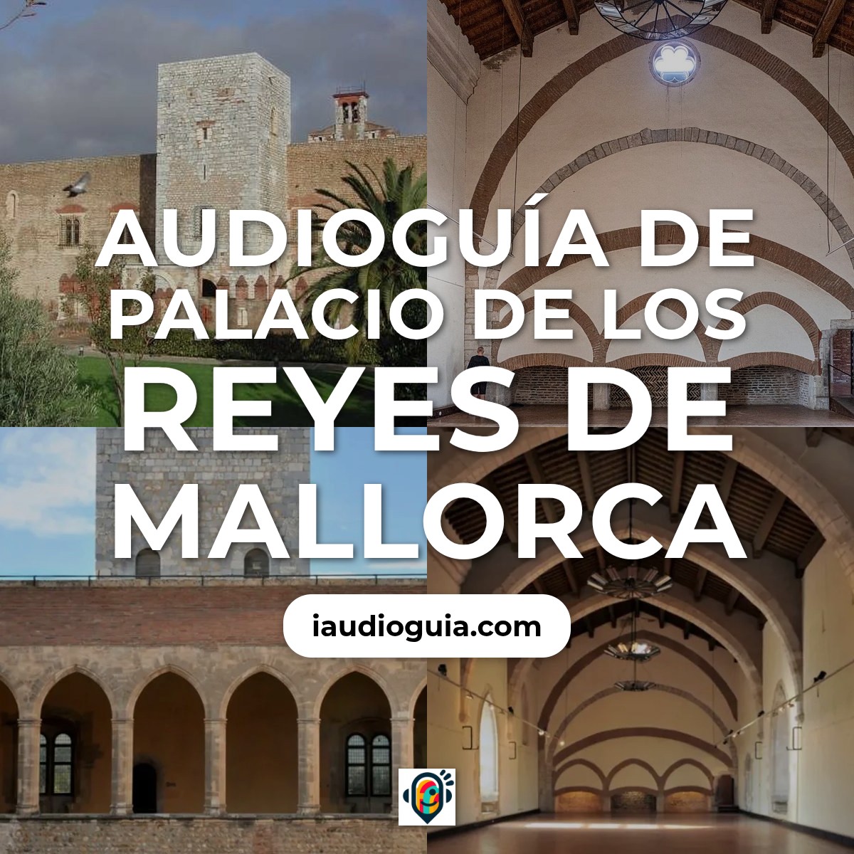 Audioguía de Palacio De Los Reyes De Mallorca