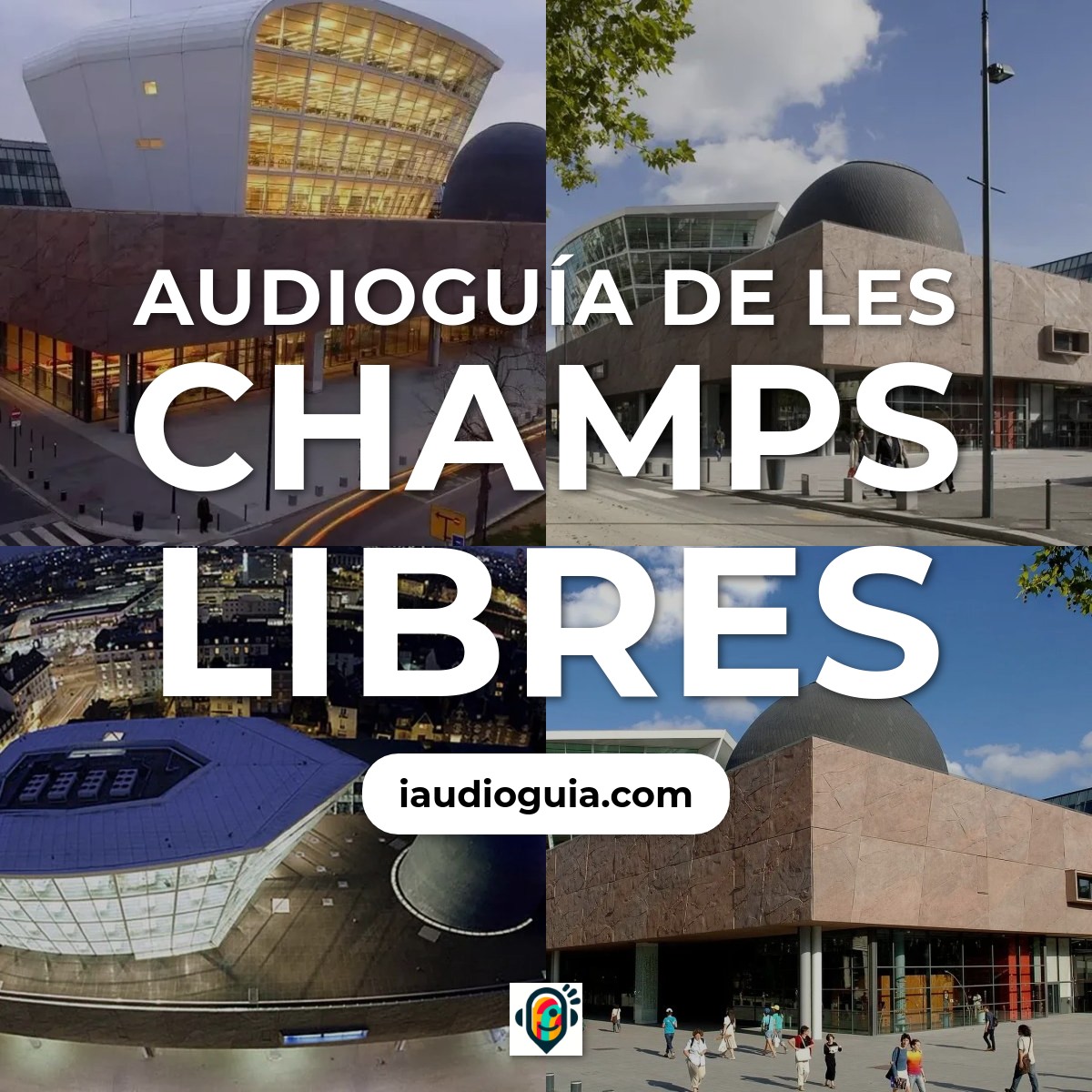 Audioguía de Les Champs Libres