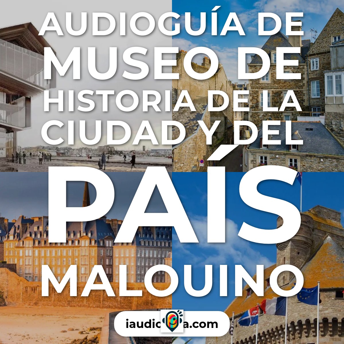 Audioguía de Museo Historia Ciudad Del Pais Malouin