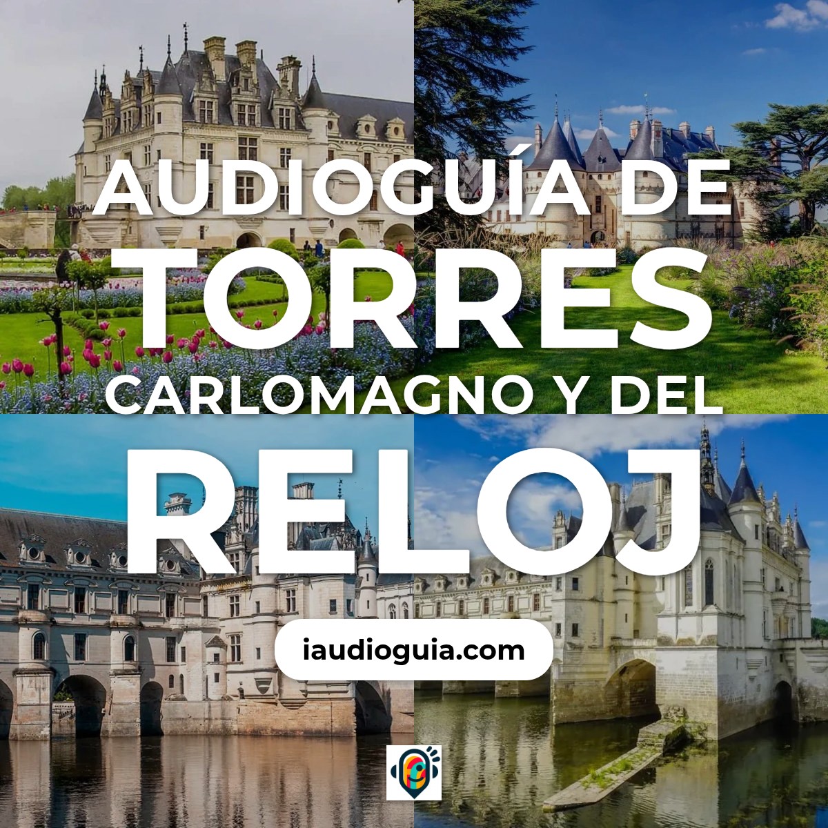 Audioguía de Torres Carlomagno Del Reloj