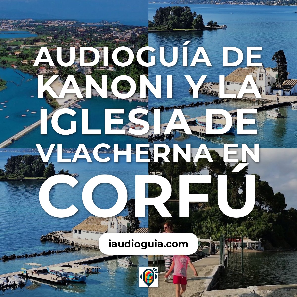 Audioguía de Kanoni Iglesia Vlacherna