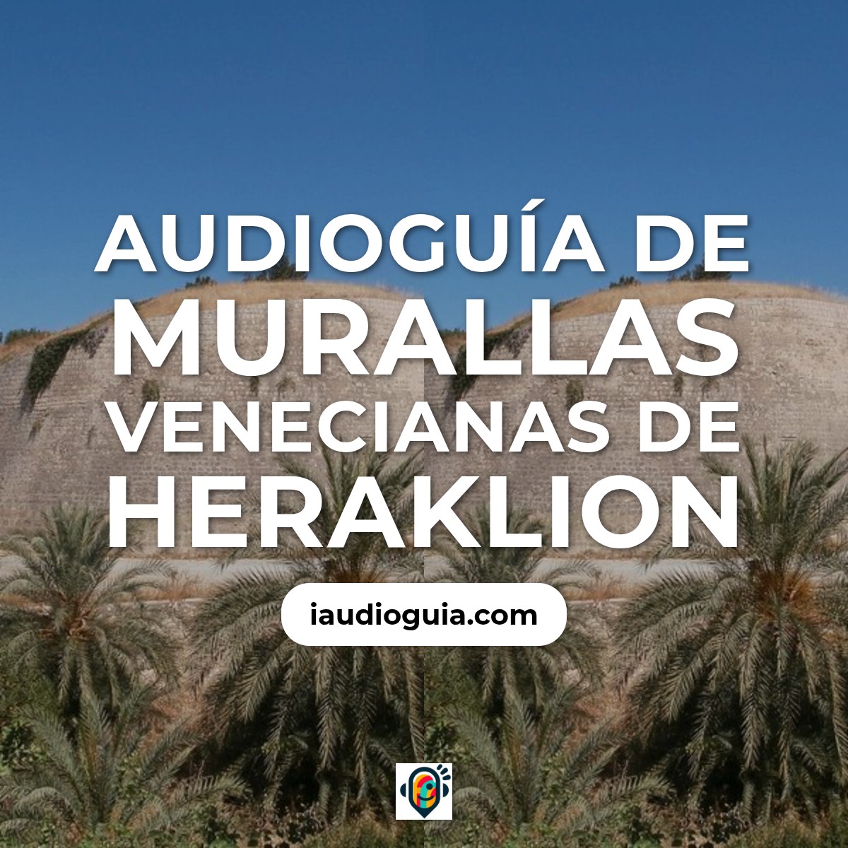 Audioguía de Venetian Walls Of Heraklion
