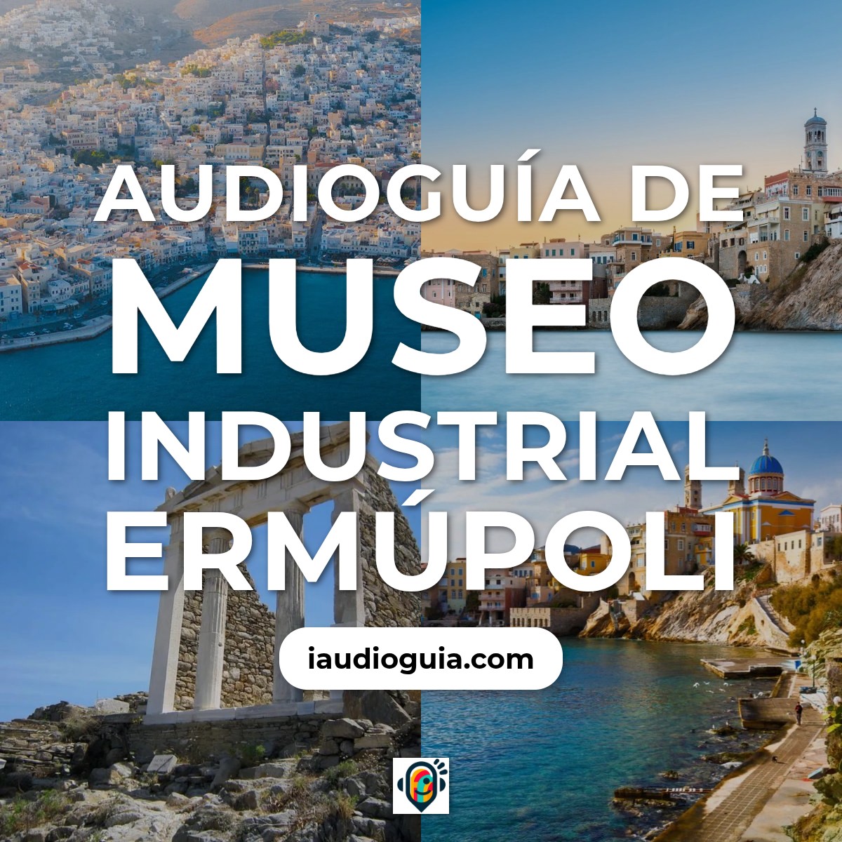 Audioguía de Museo Industrial Ermupoli