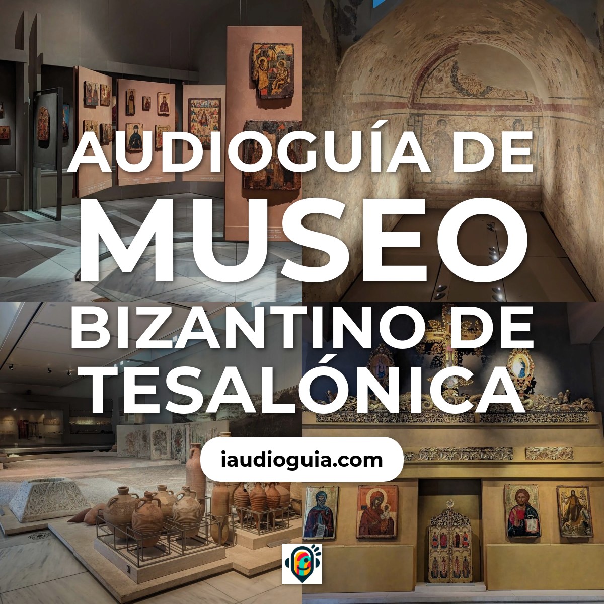 Audioguía de Museo Bizantino Tesalonica