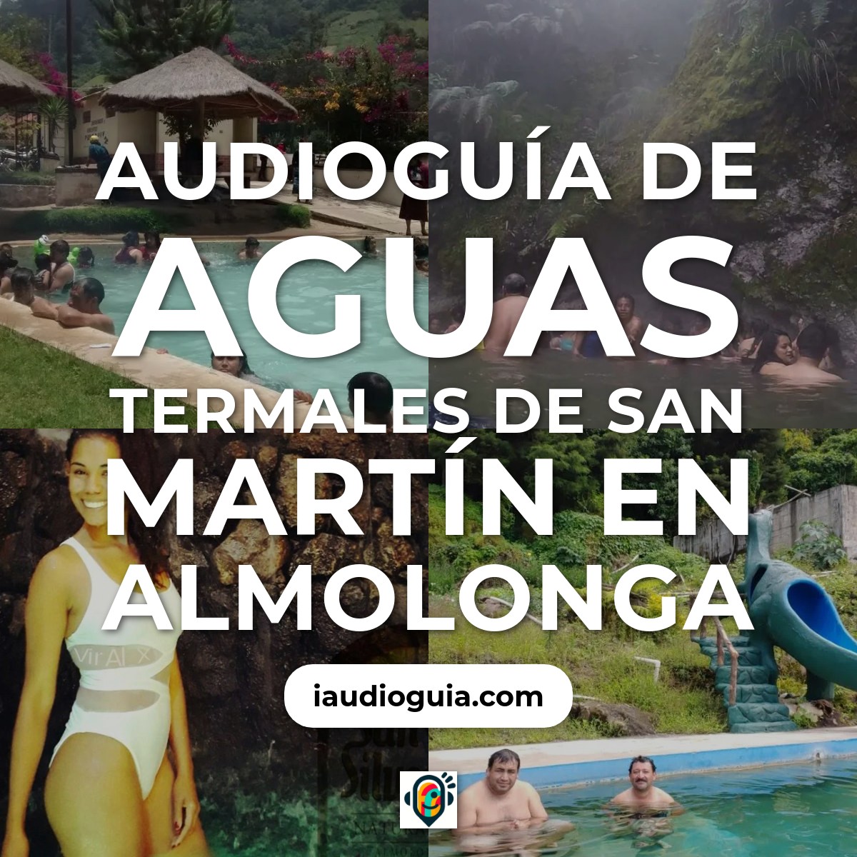 Audioguía de Aguas Termales San Martin