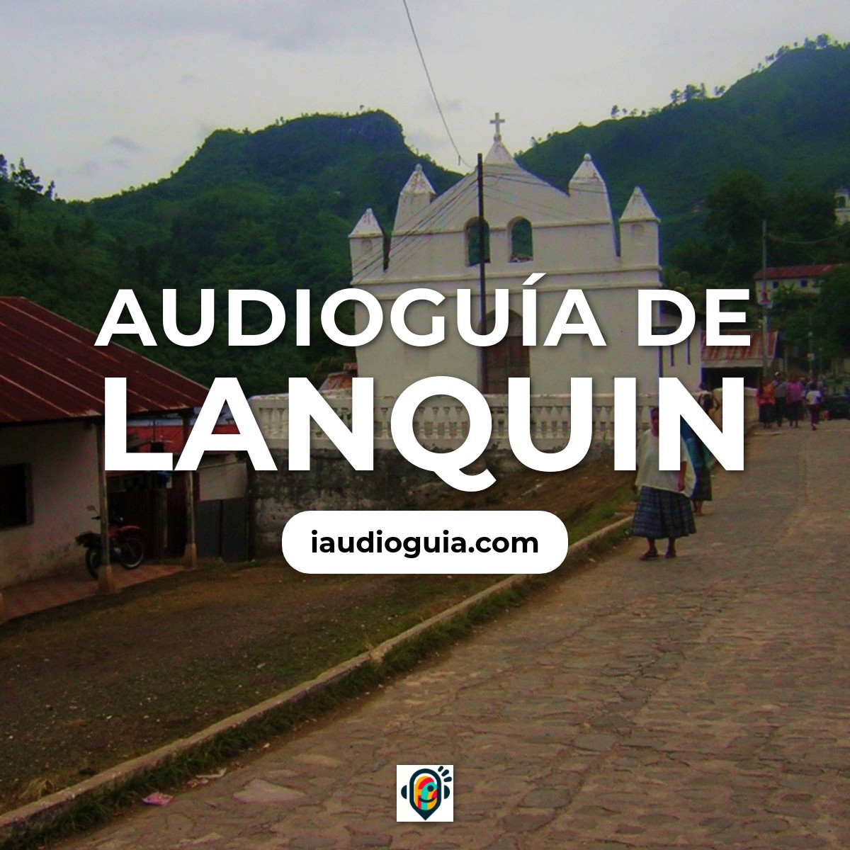 Audioguía de Lanquin