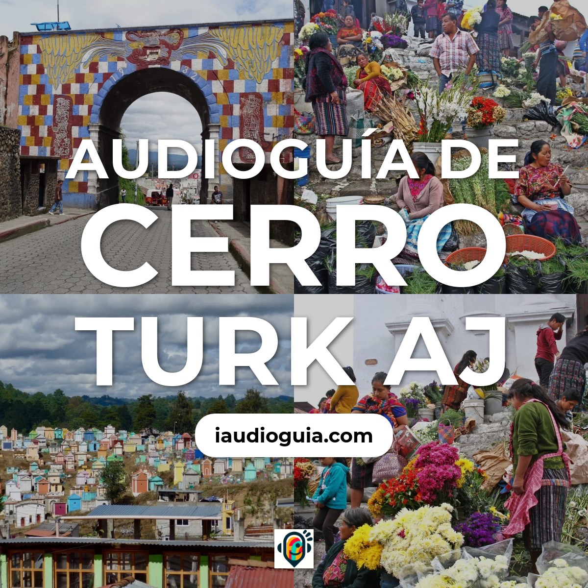 Audioguía de Cerro Turk Aj