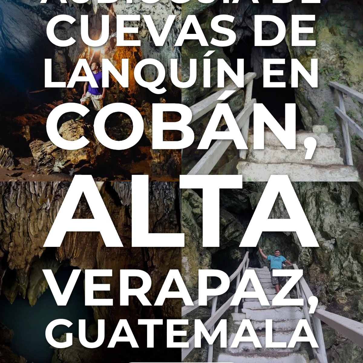 Audioguía de Cuevas Lanquin