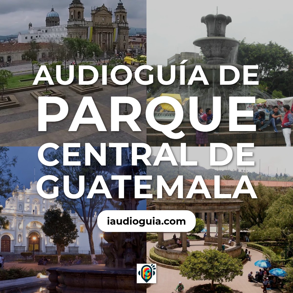Audioguía de Parque Central de Guatemala