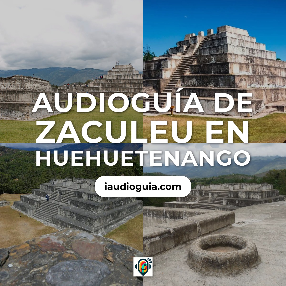 Audioguía de Zaculeu en Huehuetenango