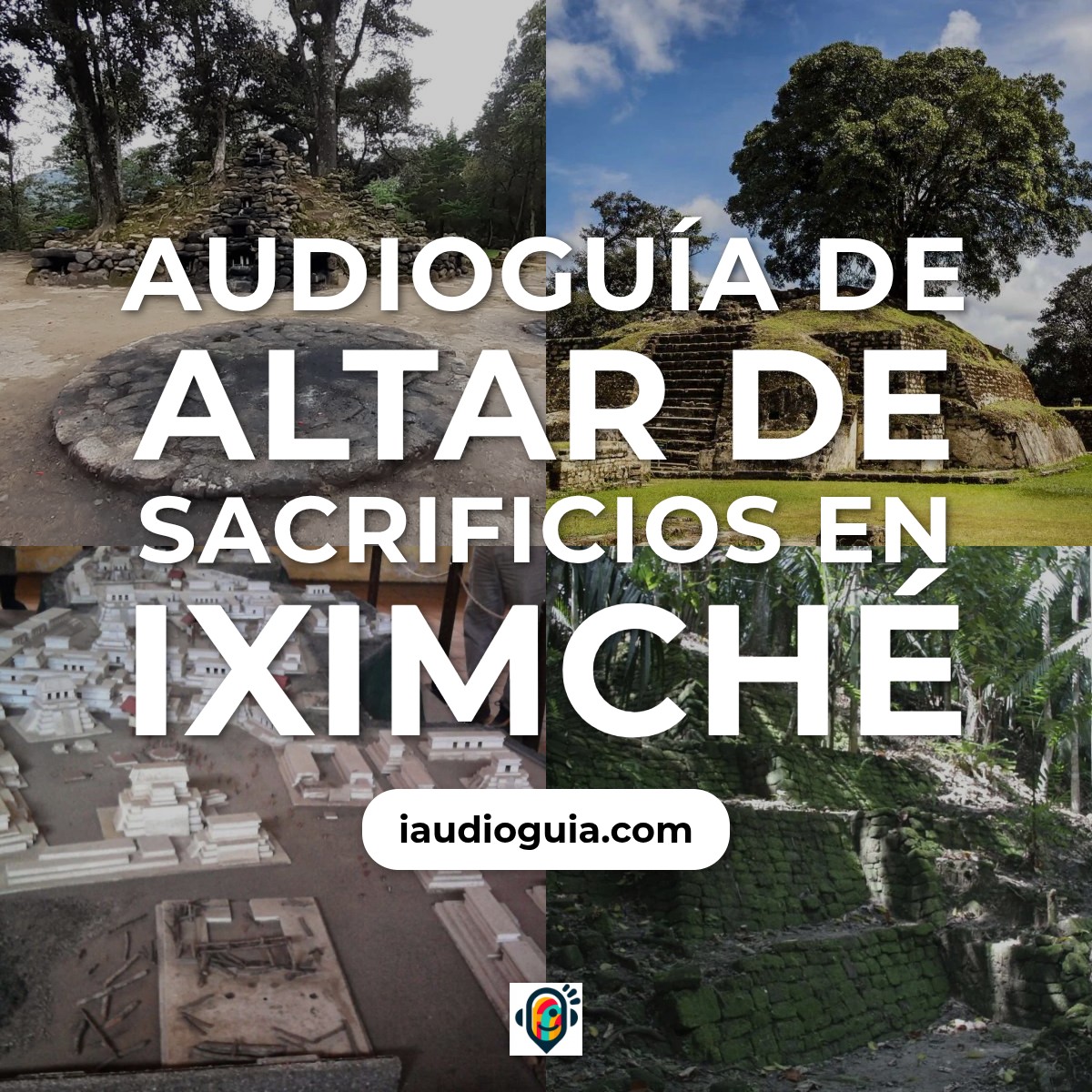 Audioguía de Altar Sacrificios