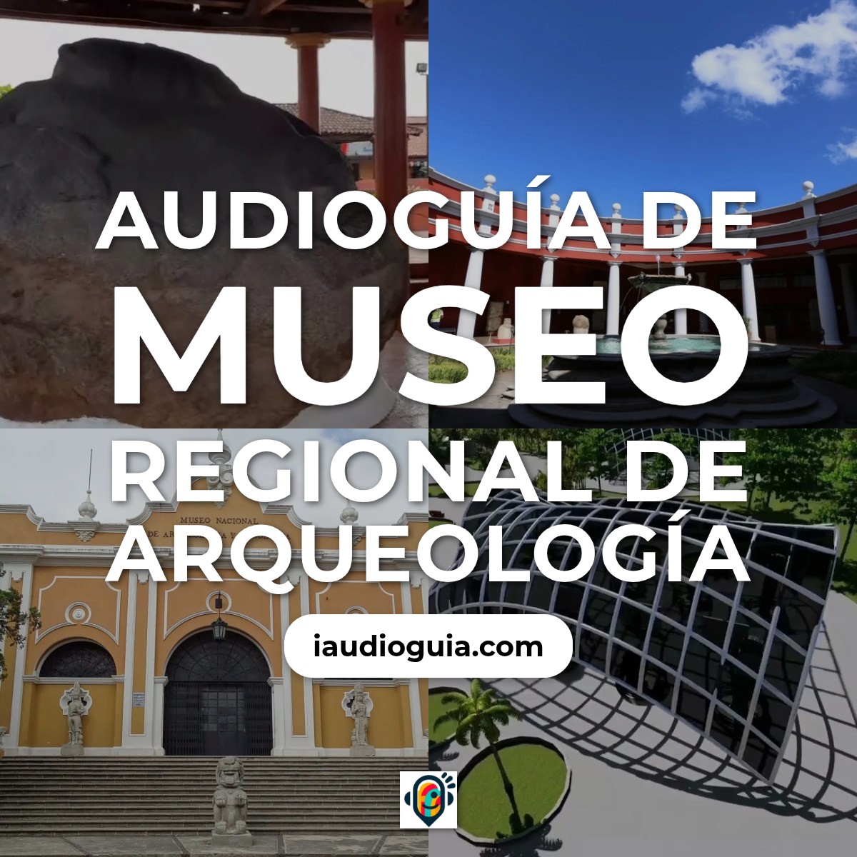 Audioguía de Museo Regional Arqueologia