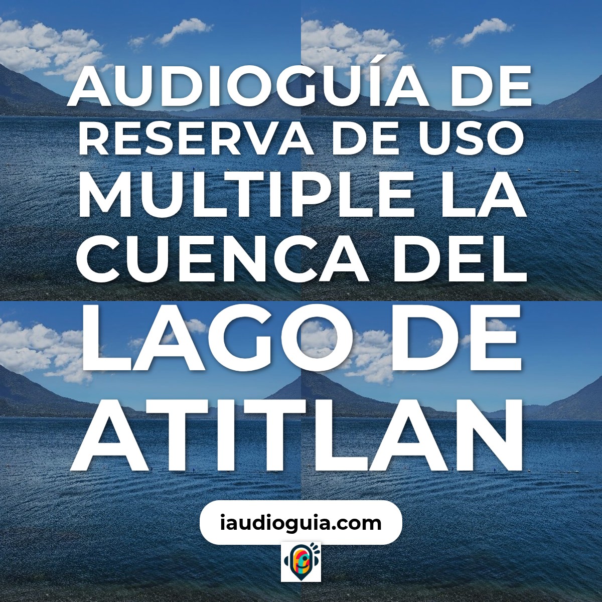 Audioguía de Reserva Uso Multiple Cuenca Del Lago Atitlan