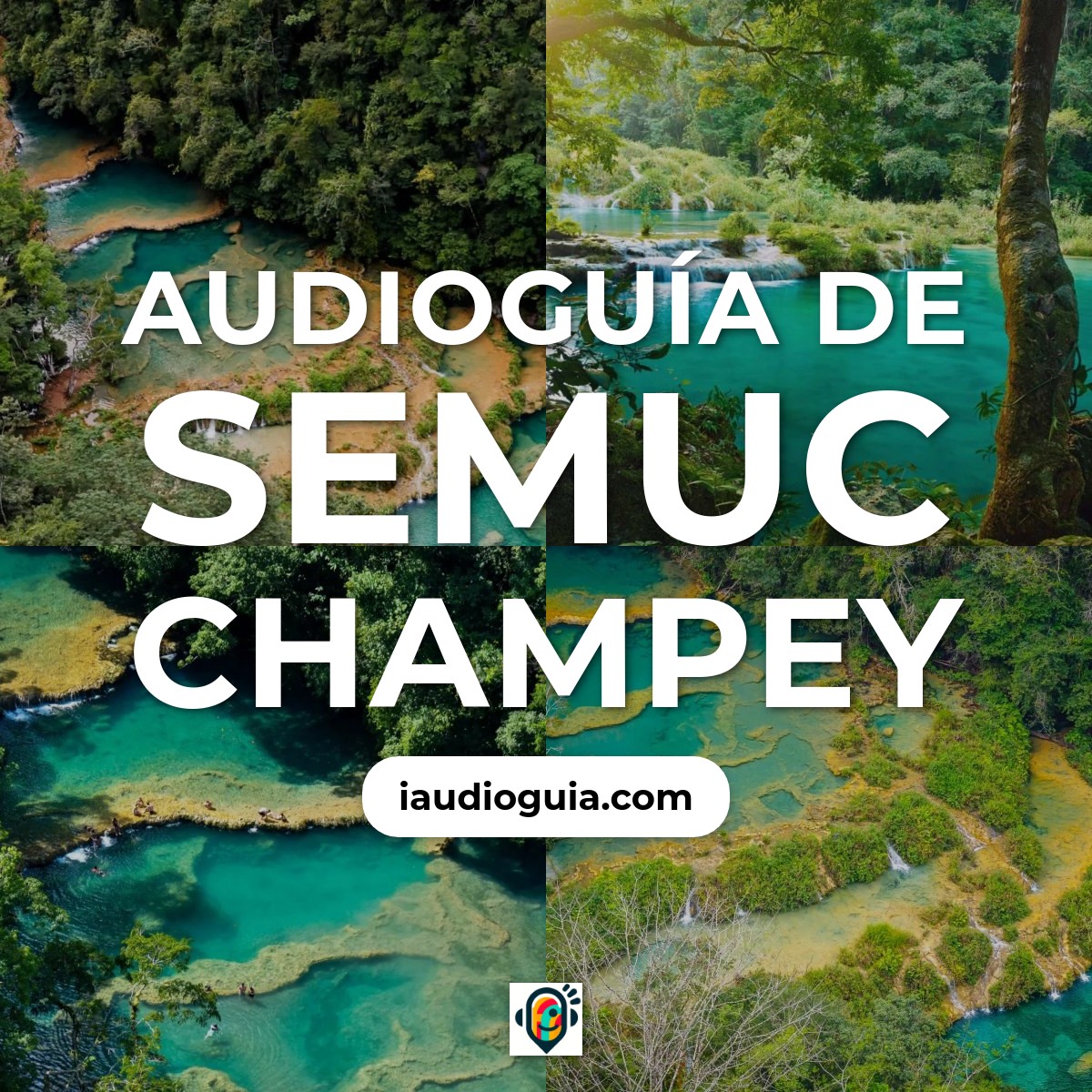 Audioguía de Semuc Champey