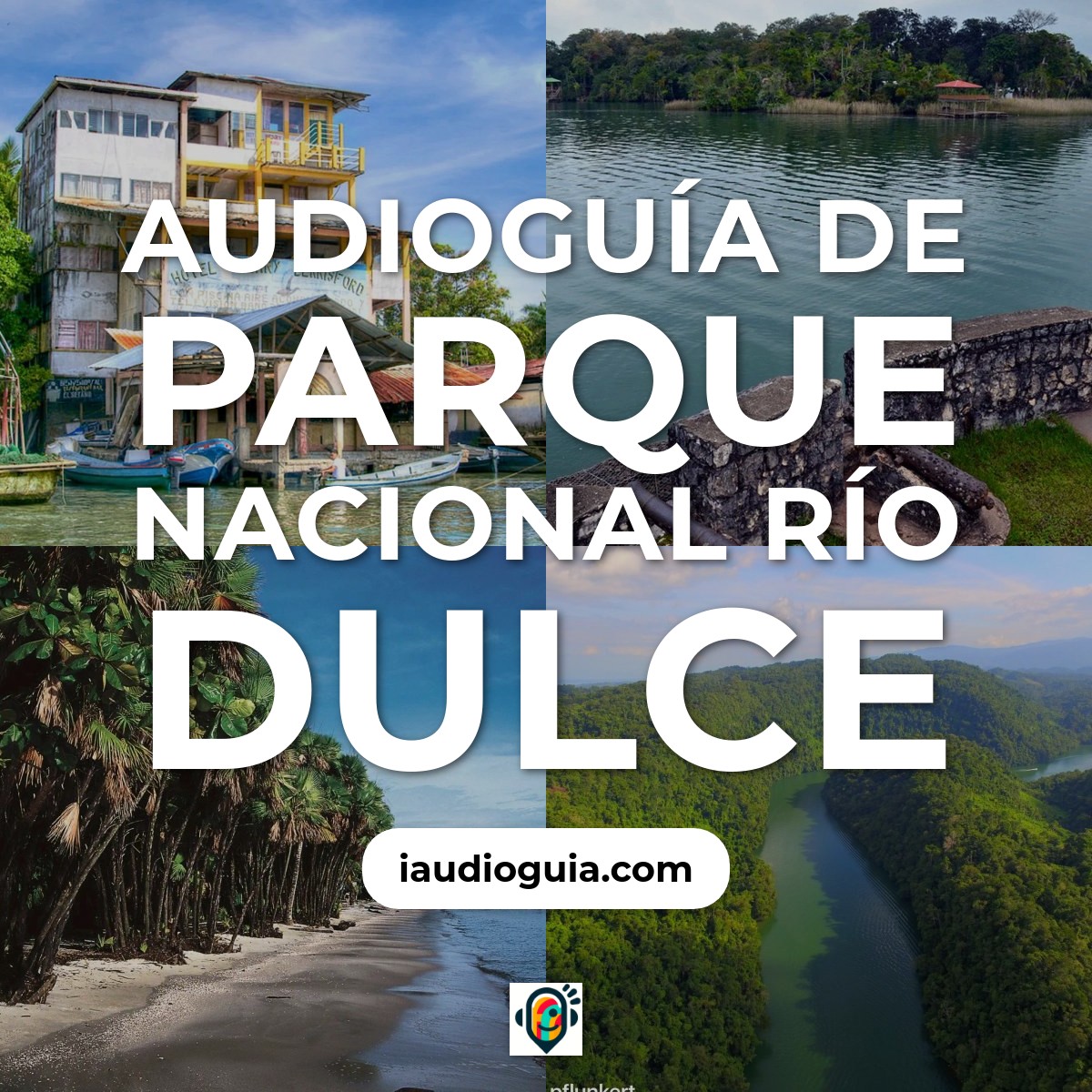 Audioguía de Parque Nacional Rio Dulce