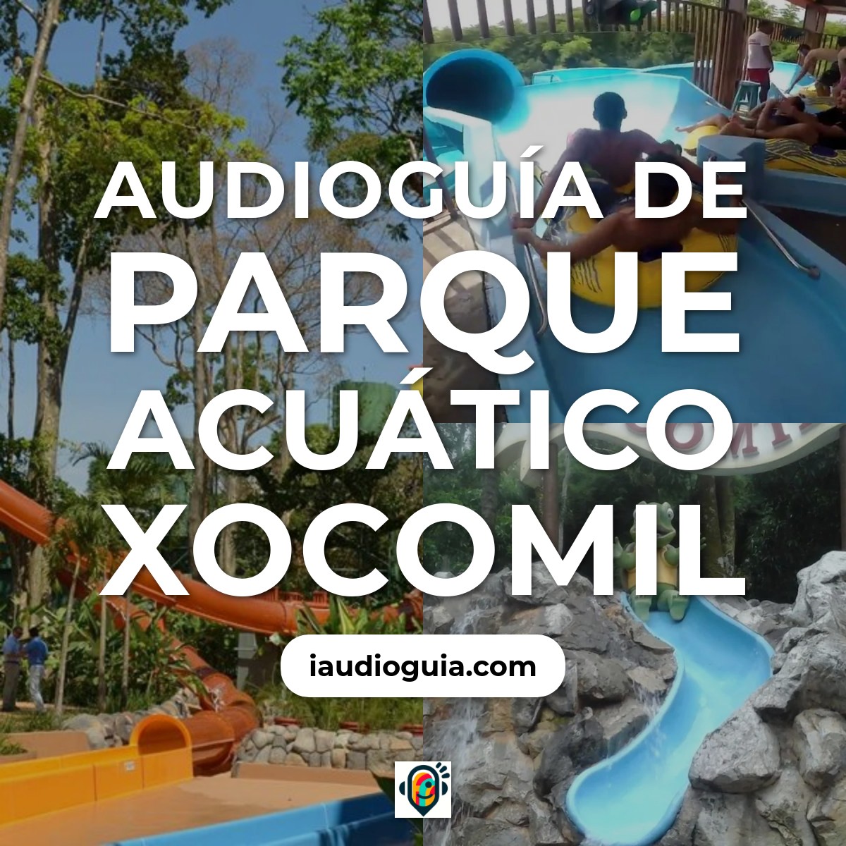 Audioguía de Parque Acuatico Xocomil