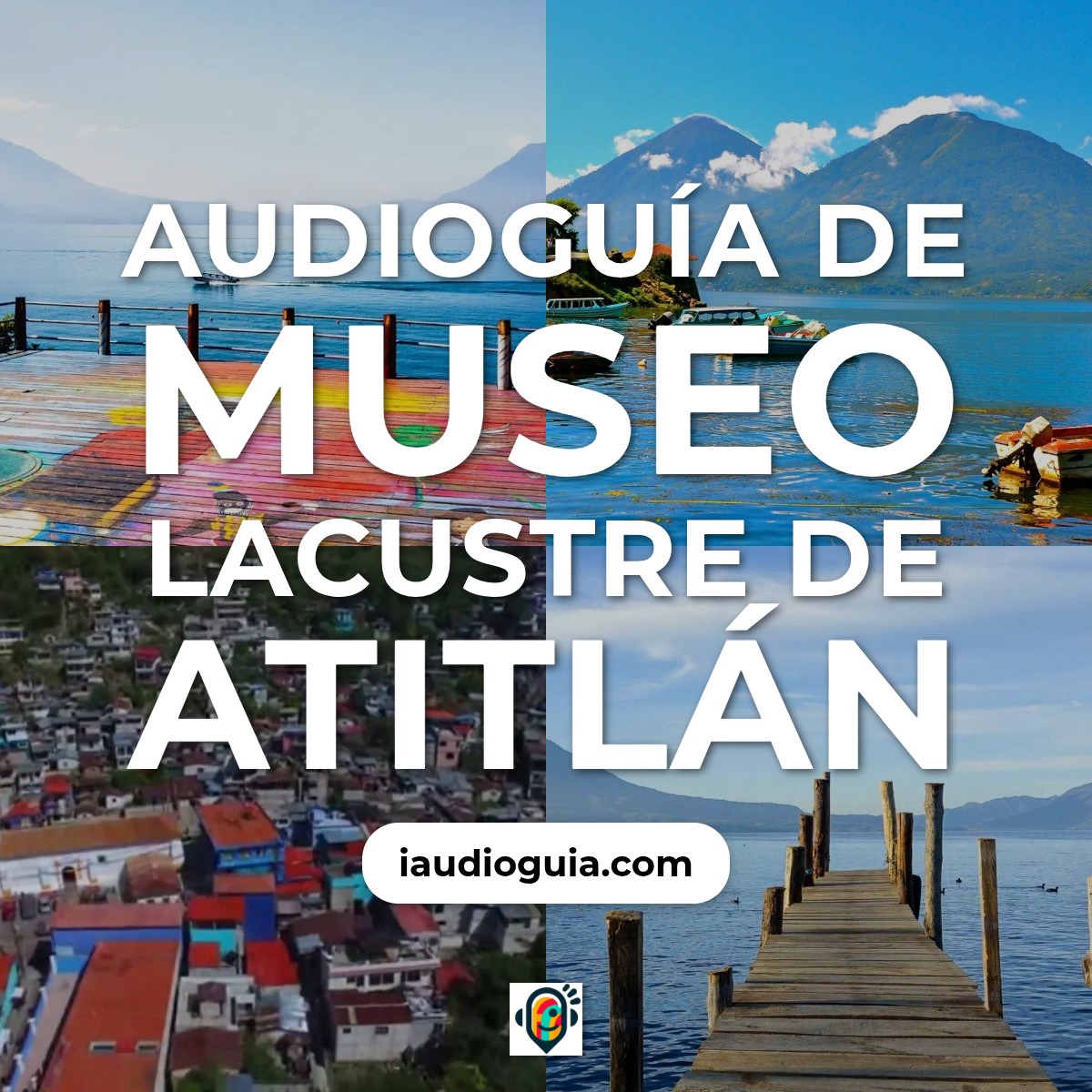 Audioguía de Museo Lacustre Atitlan