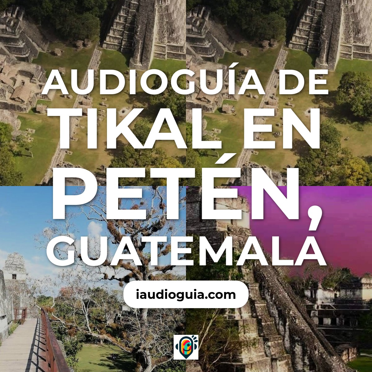 Audioguía de Tikal