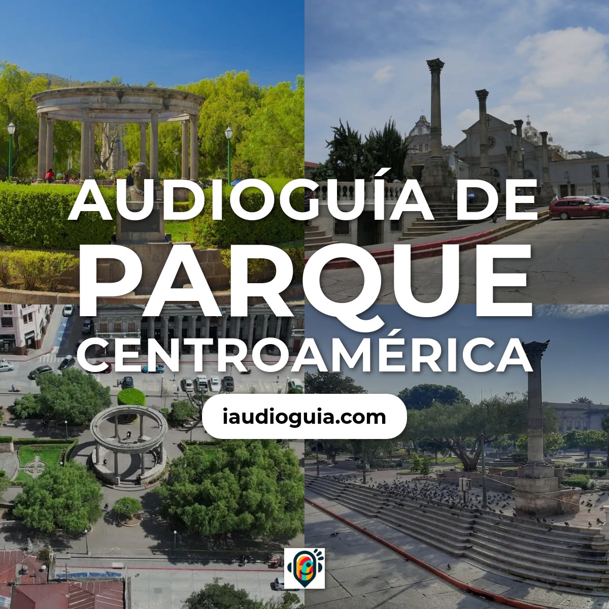Audioguía de Parque Centroamerica