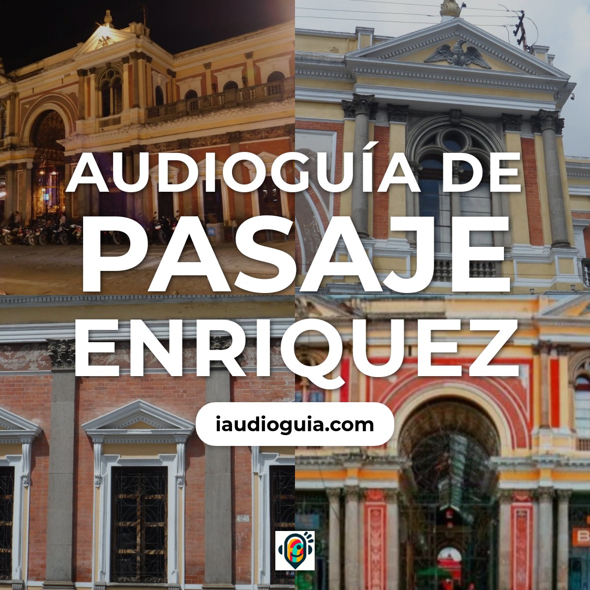 Audioguía de Pasaje Enriquez