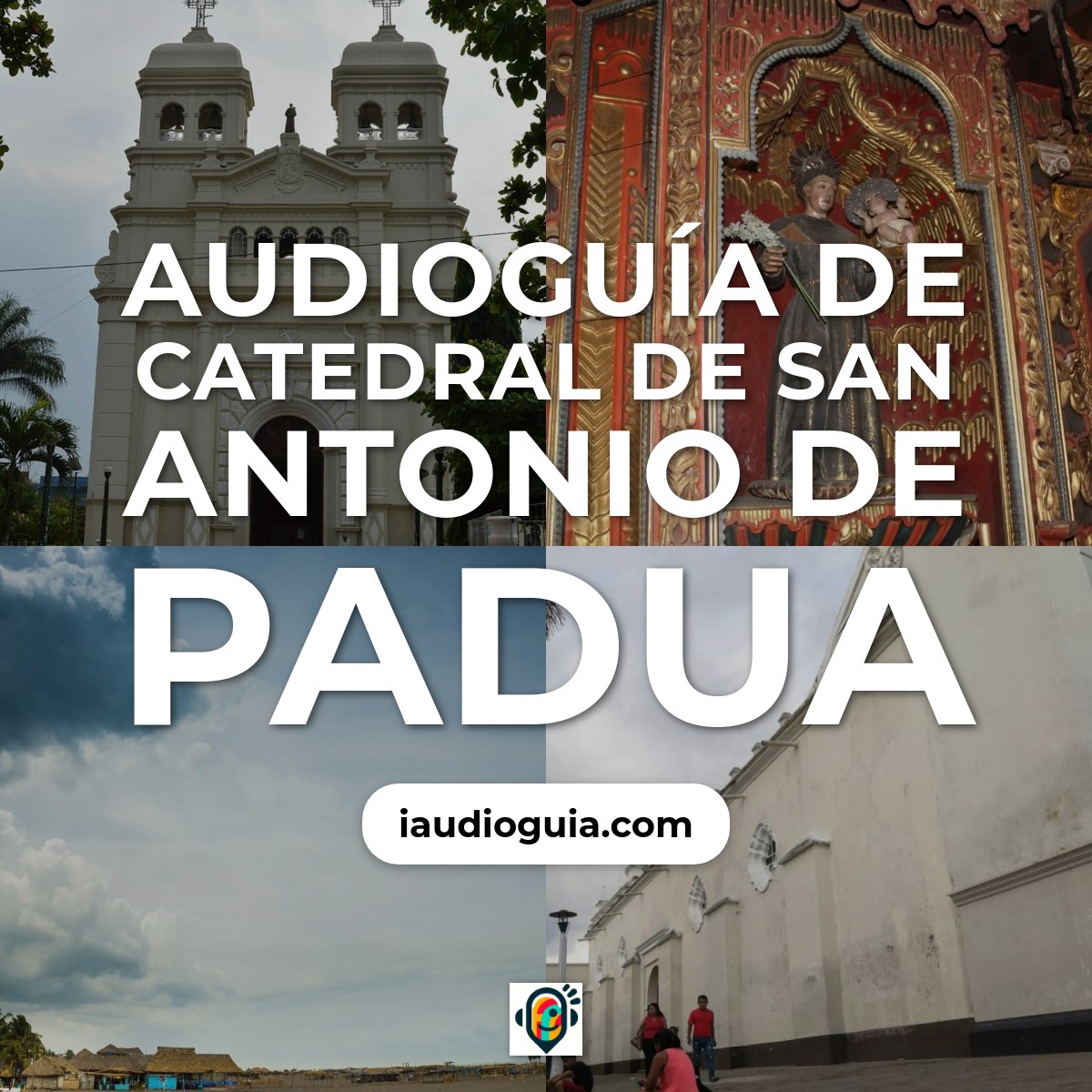 Audioguía de Catedral San Antonio Padua