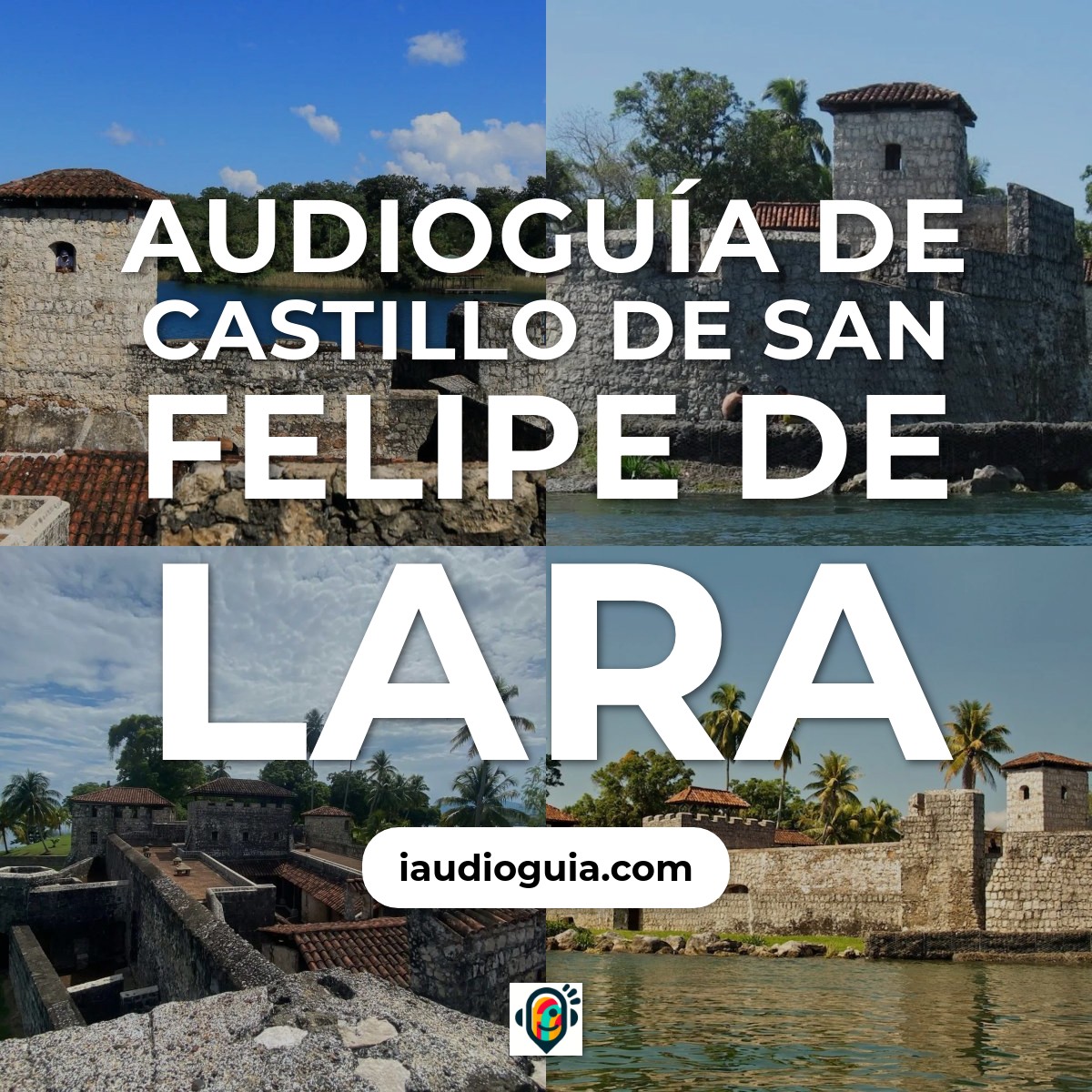 Audioguía de Castillo San Felipe Lara