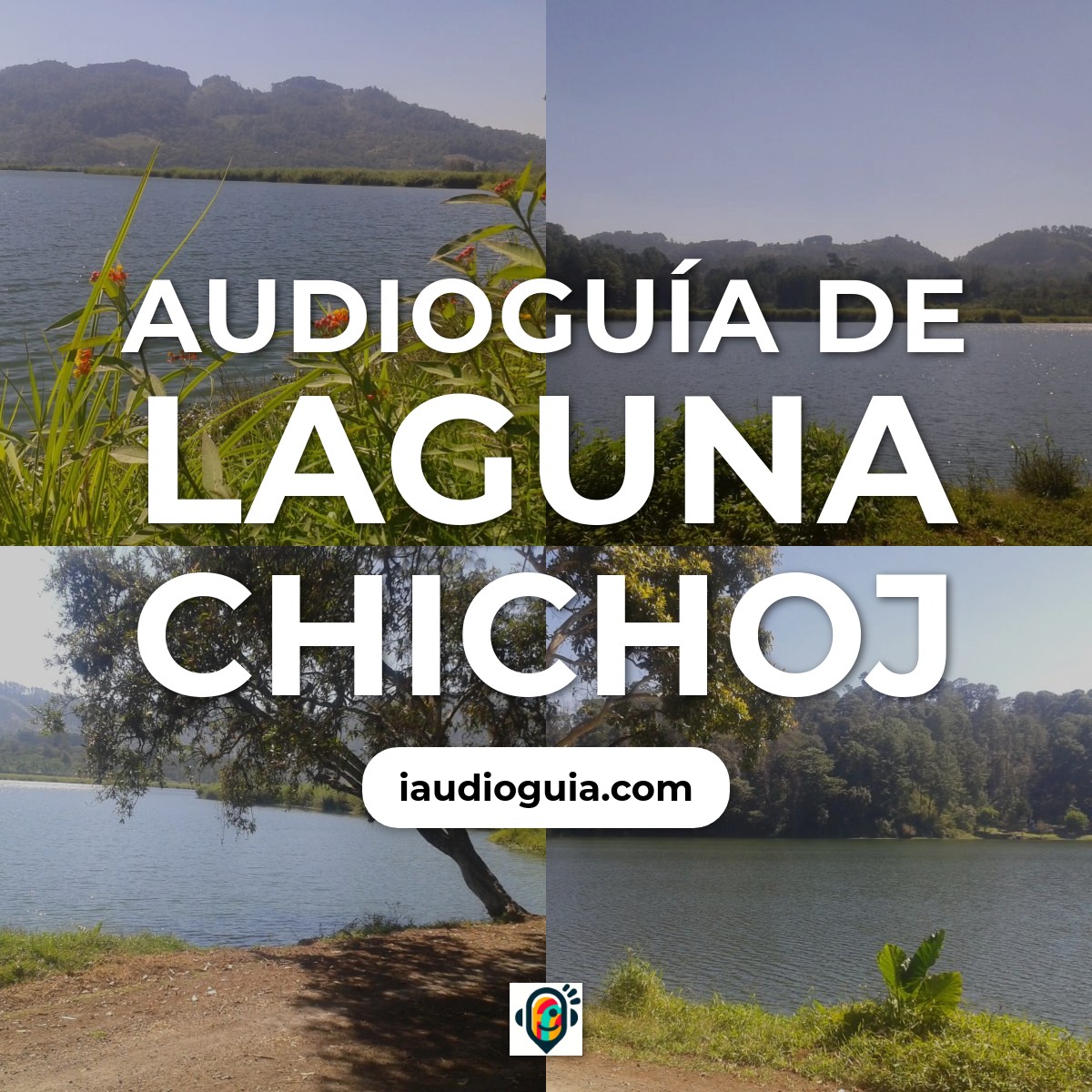 Audioguía de Laguna Chichoj