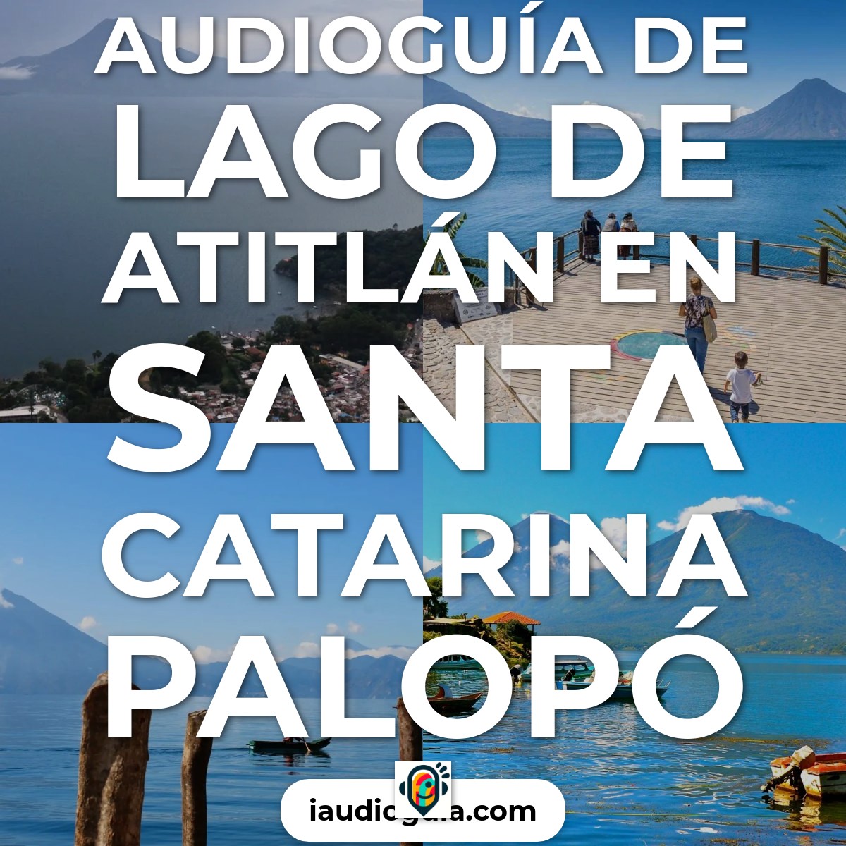 Audioguía de Lago de Atitlán en Santa Catarina Palopó