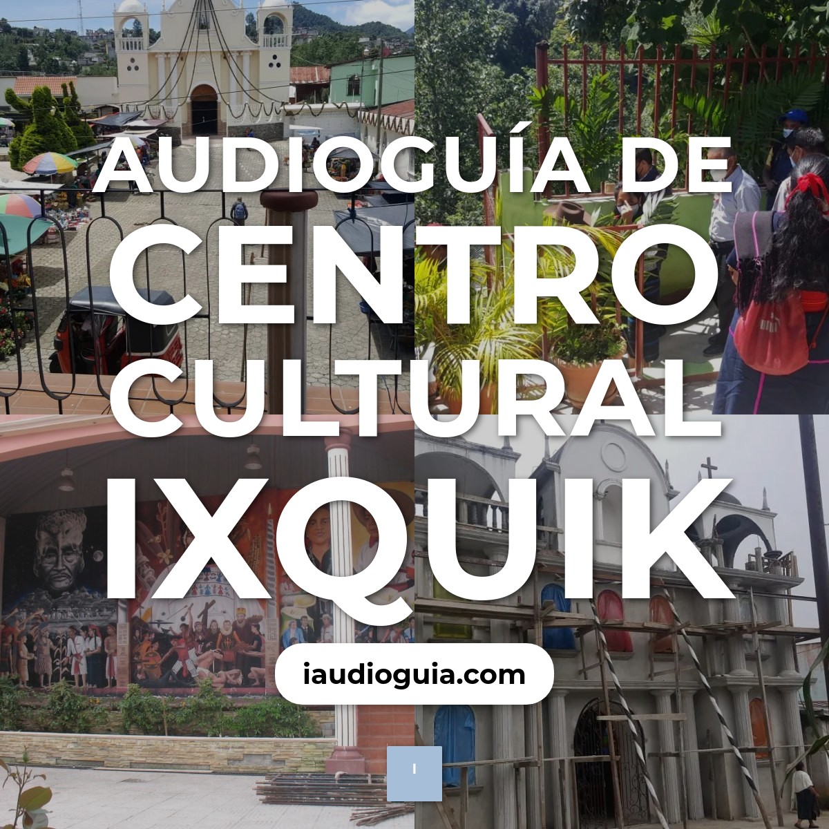Audioguía de Centro Cultural Ixquik