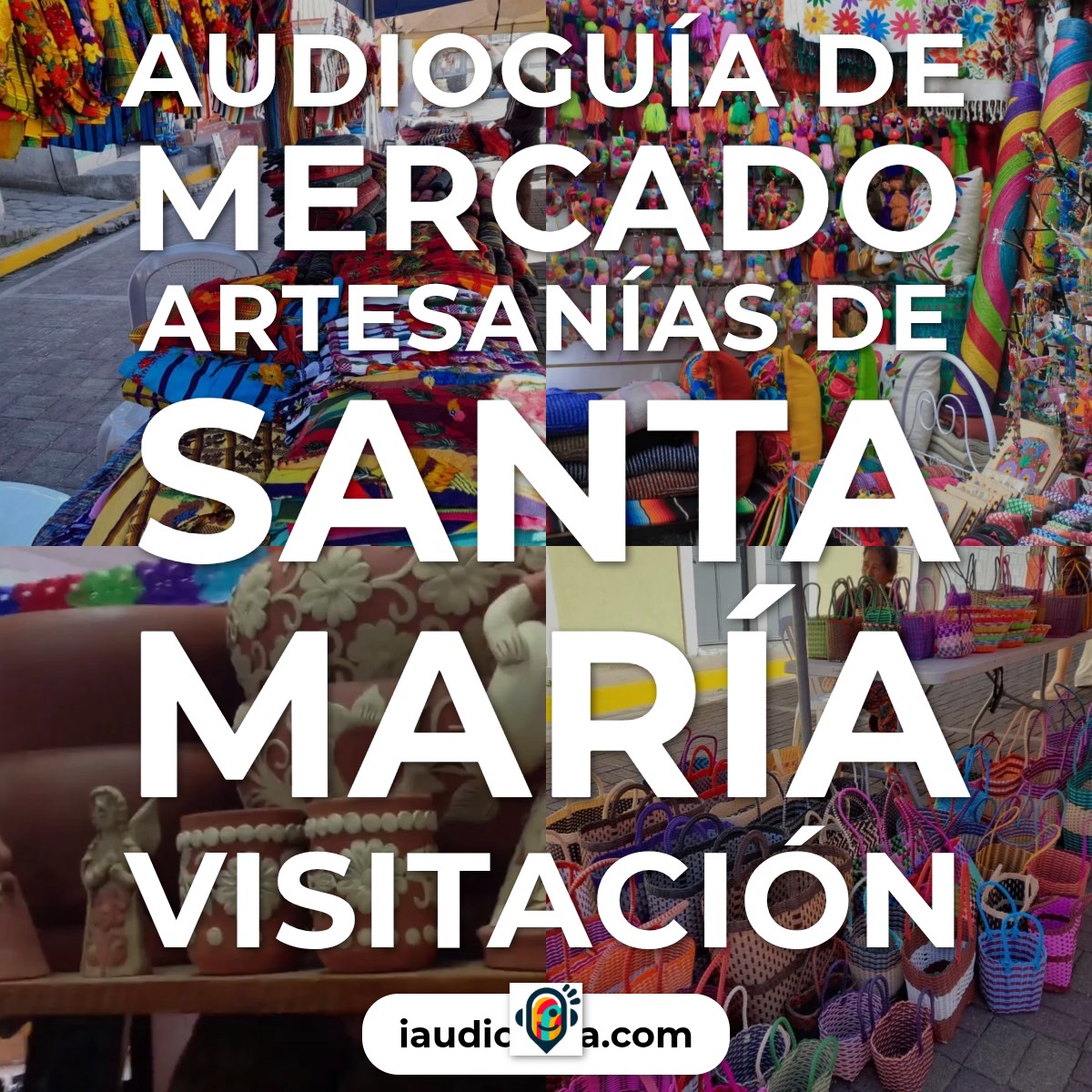 Audioguía de Mercado Artesanias