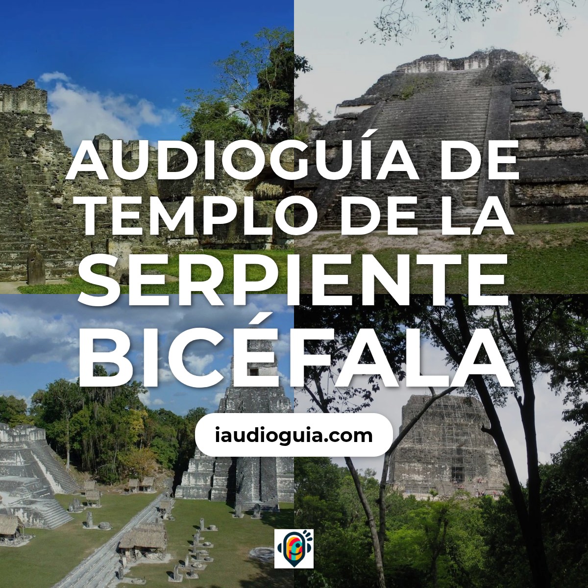 Audioguía de Templo Serpiente Bicefala