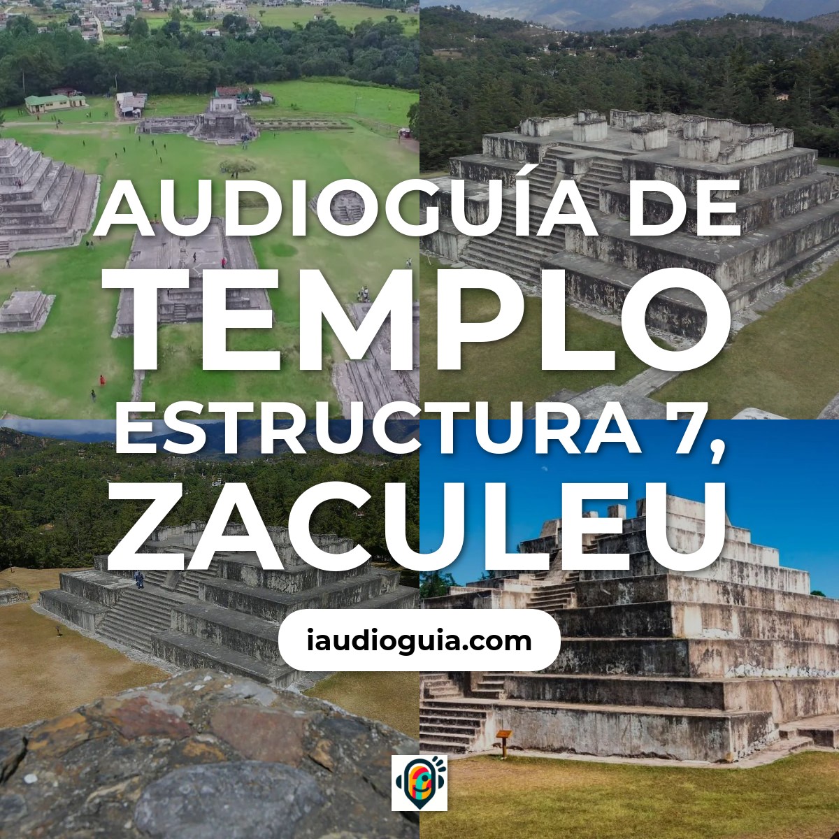 Audioguía de Templo Estructura 7