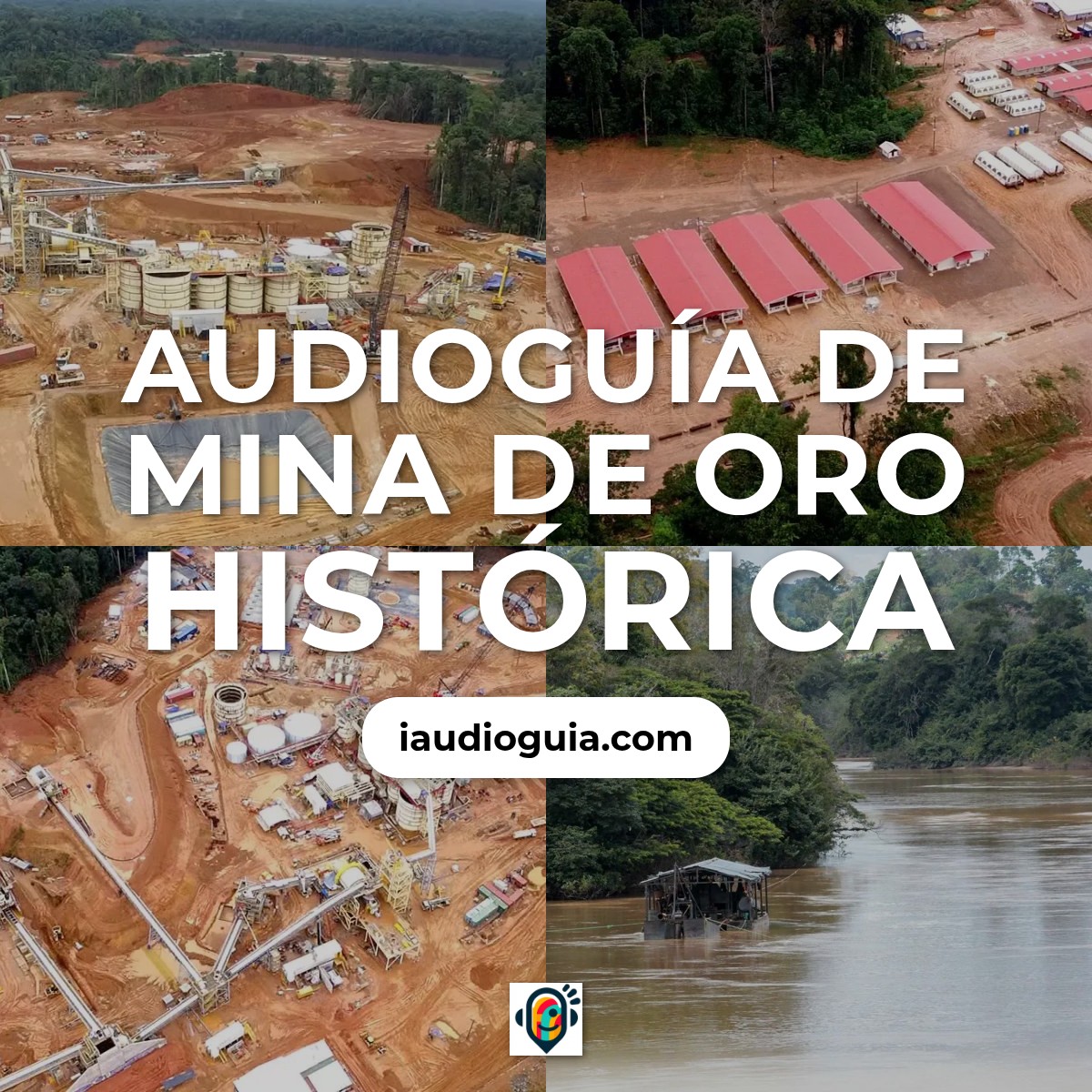Audioguía de Mina Oro Historica