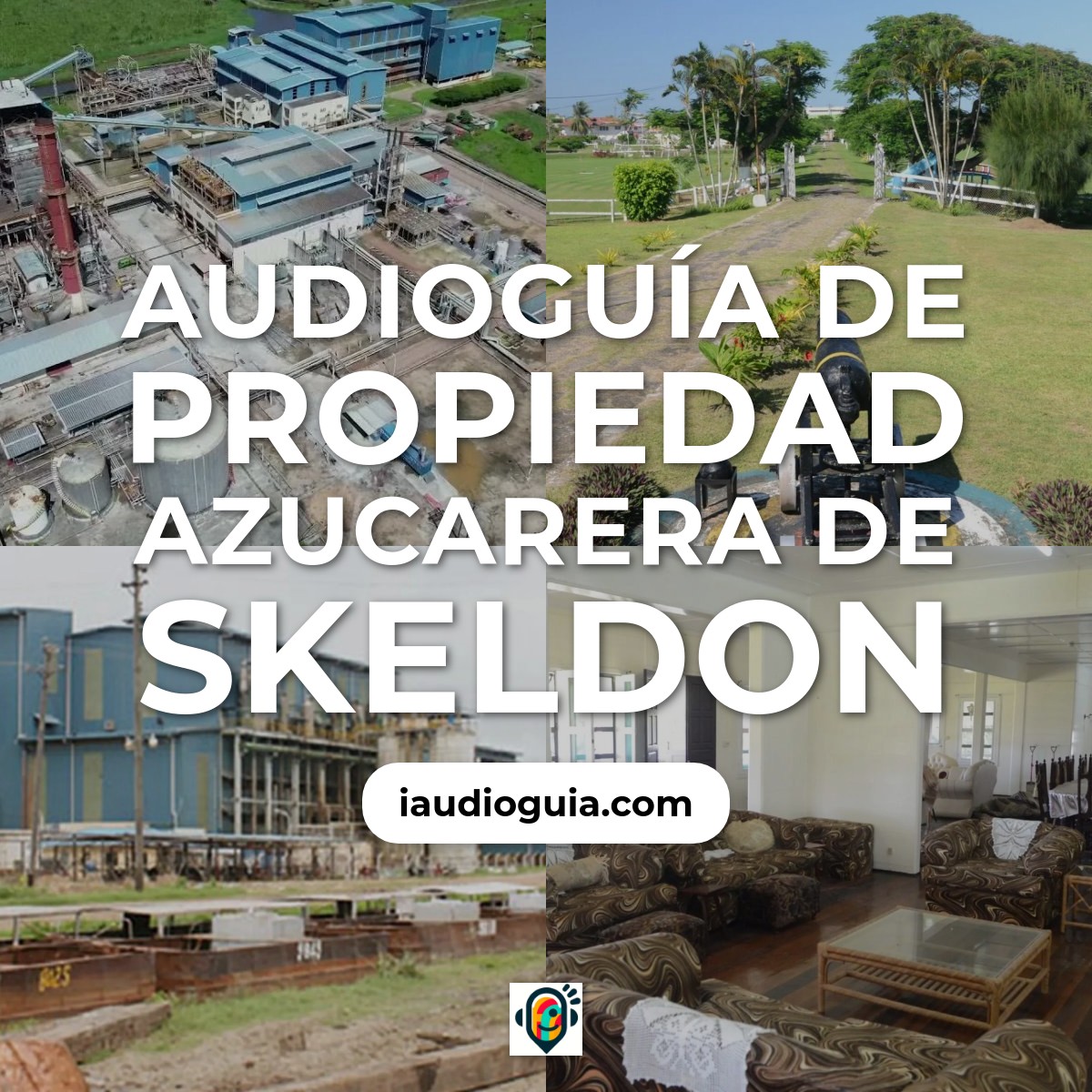 Audioguía de Skeldon Sugar Estate