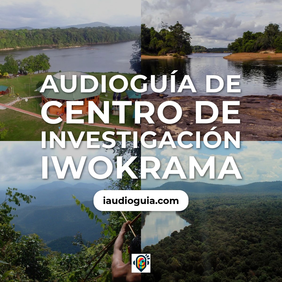 Audioguía de Centro Investigacion Iwokrama