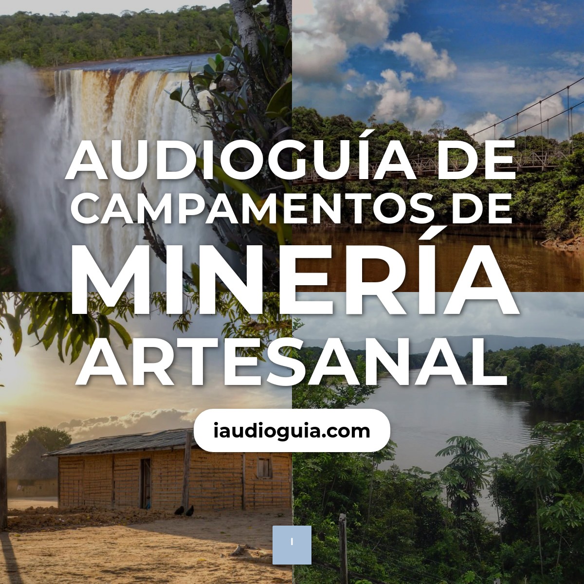 Audioguía de Campamentos Mineria Artesanal