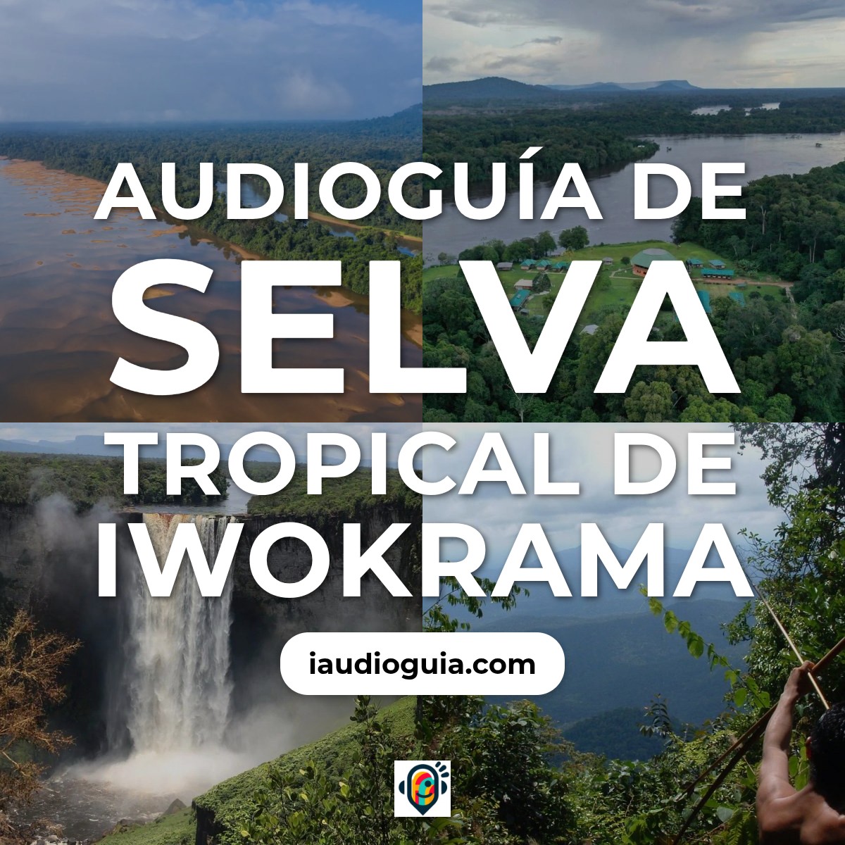 Audioguía de Selva Tropical Iwokrama