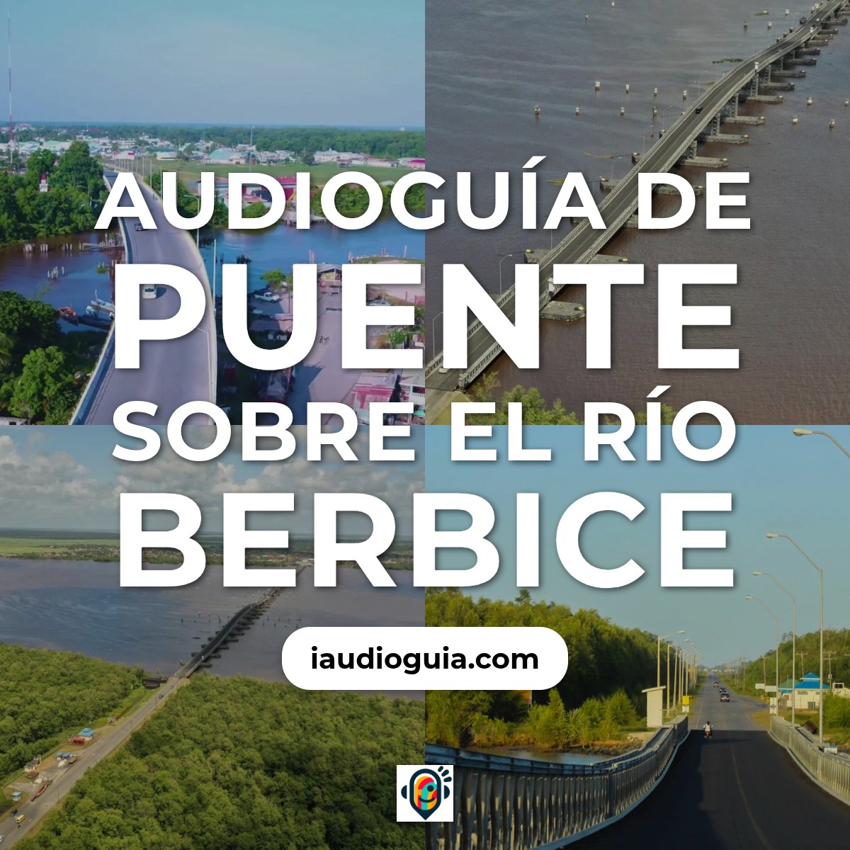 Audioguía de Puente Sobre Rio Berbice