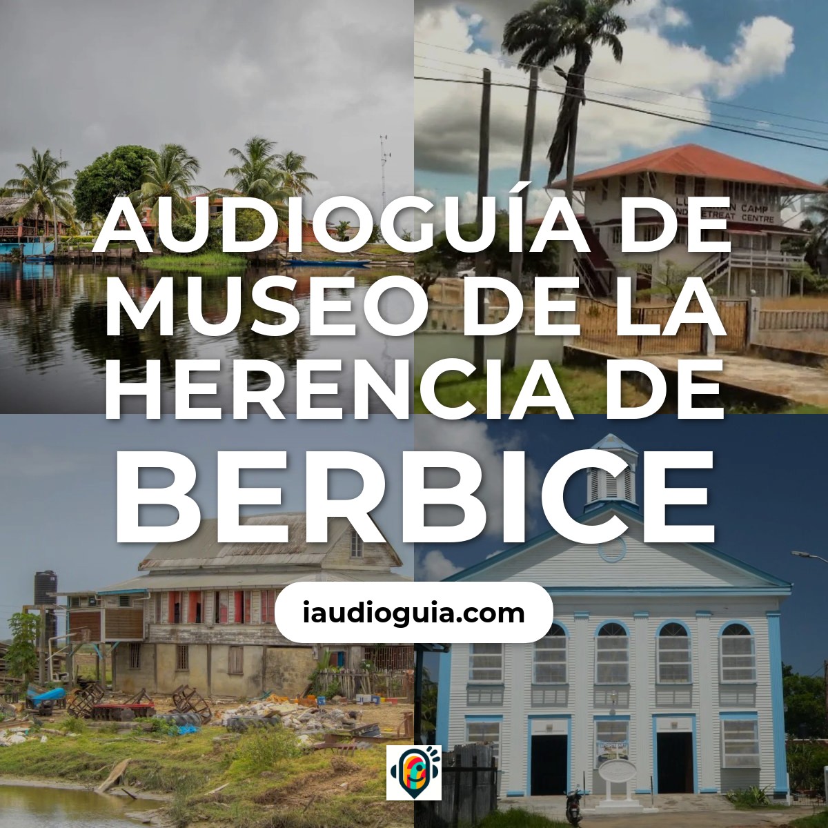 Audioguía de Museo Herencia Berbice