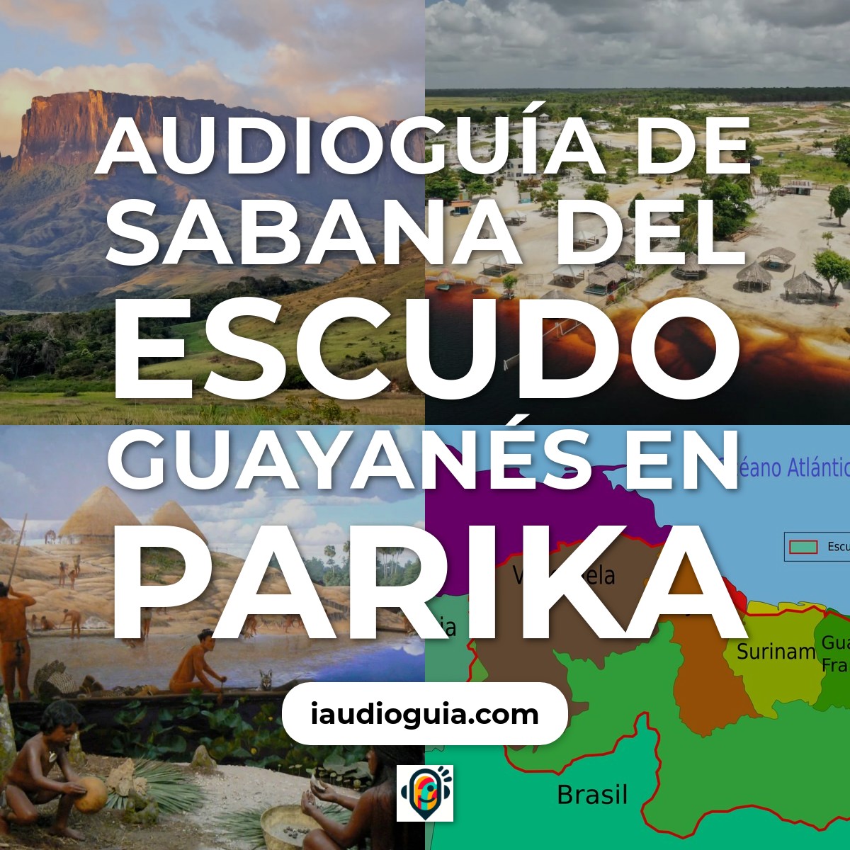Audioguía de Sabana Del Escudo Guayanes