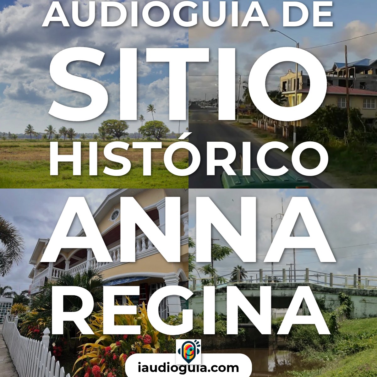 Audioguía de Sitio Historico Anna Regina