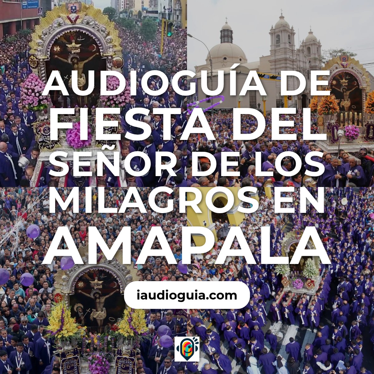 Audioguía de Fiesta Del Senor Milagros