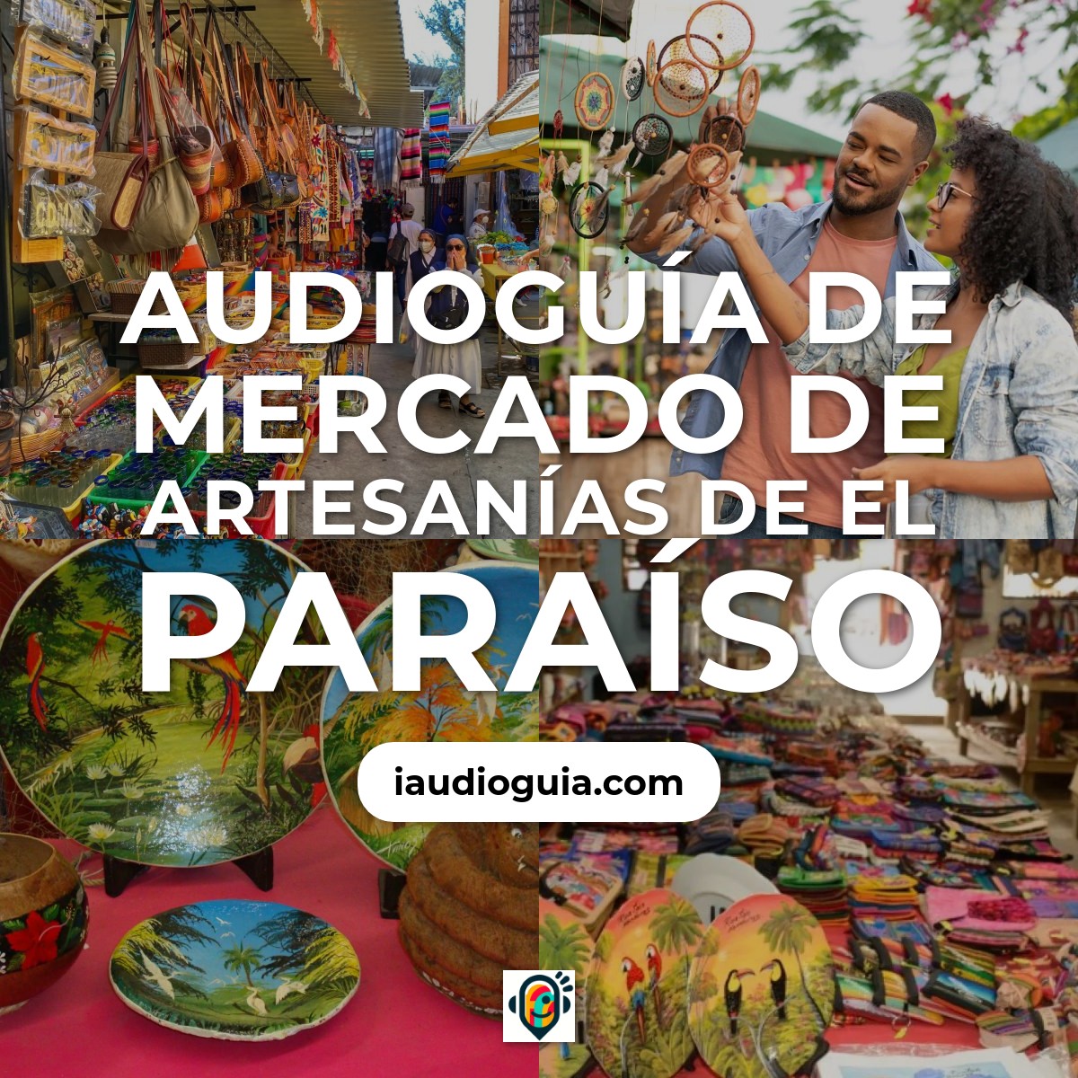 Audioguía de Mercado Artesanias