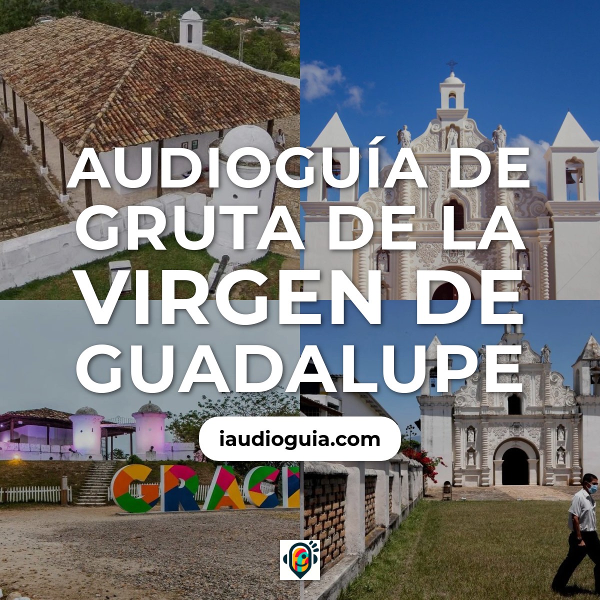 Audioguía de Gruta Virgen Guadalupe