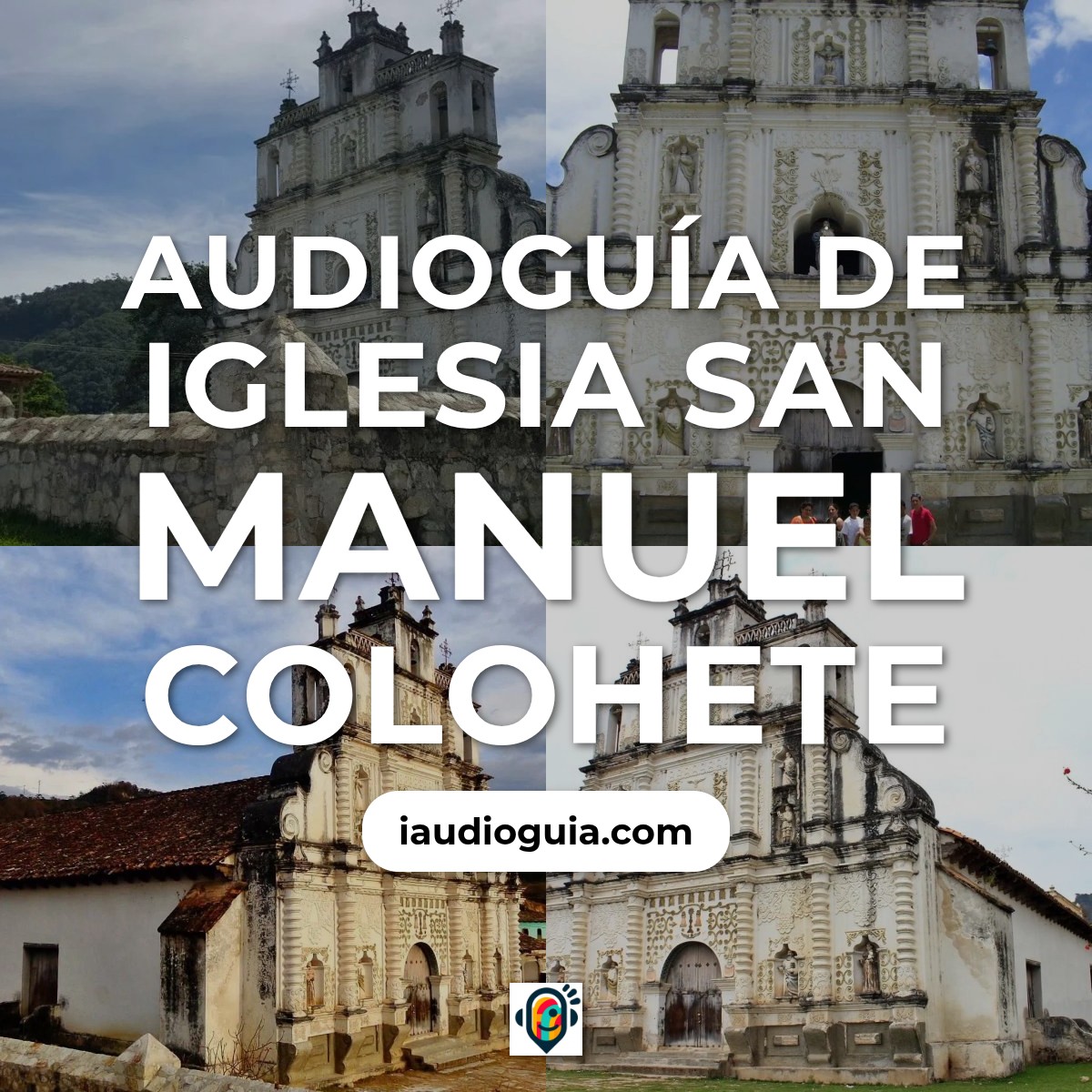 Audioguía de Iglesia San Manuel Colohete
