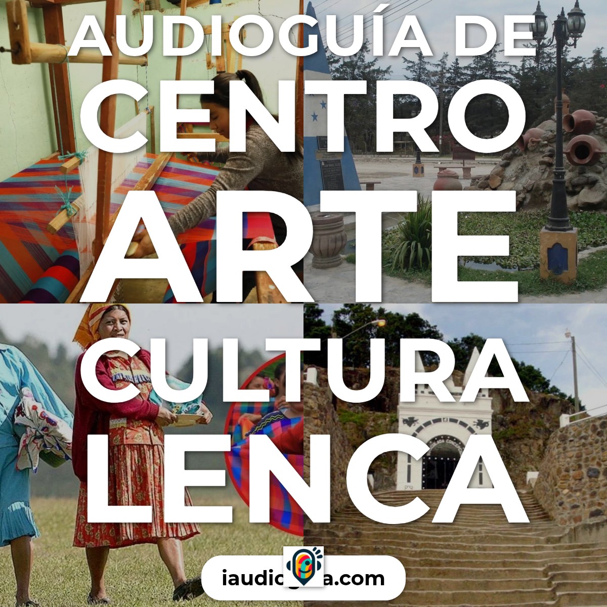 Audioguía de Centro Arte Cultura Lenca
