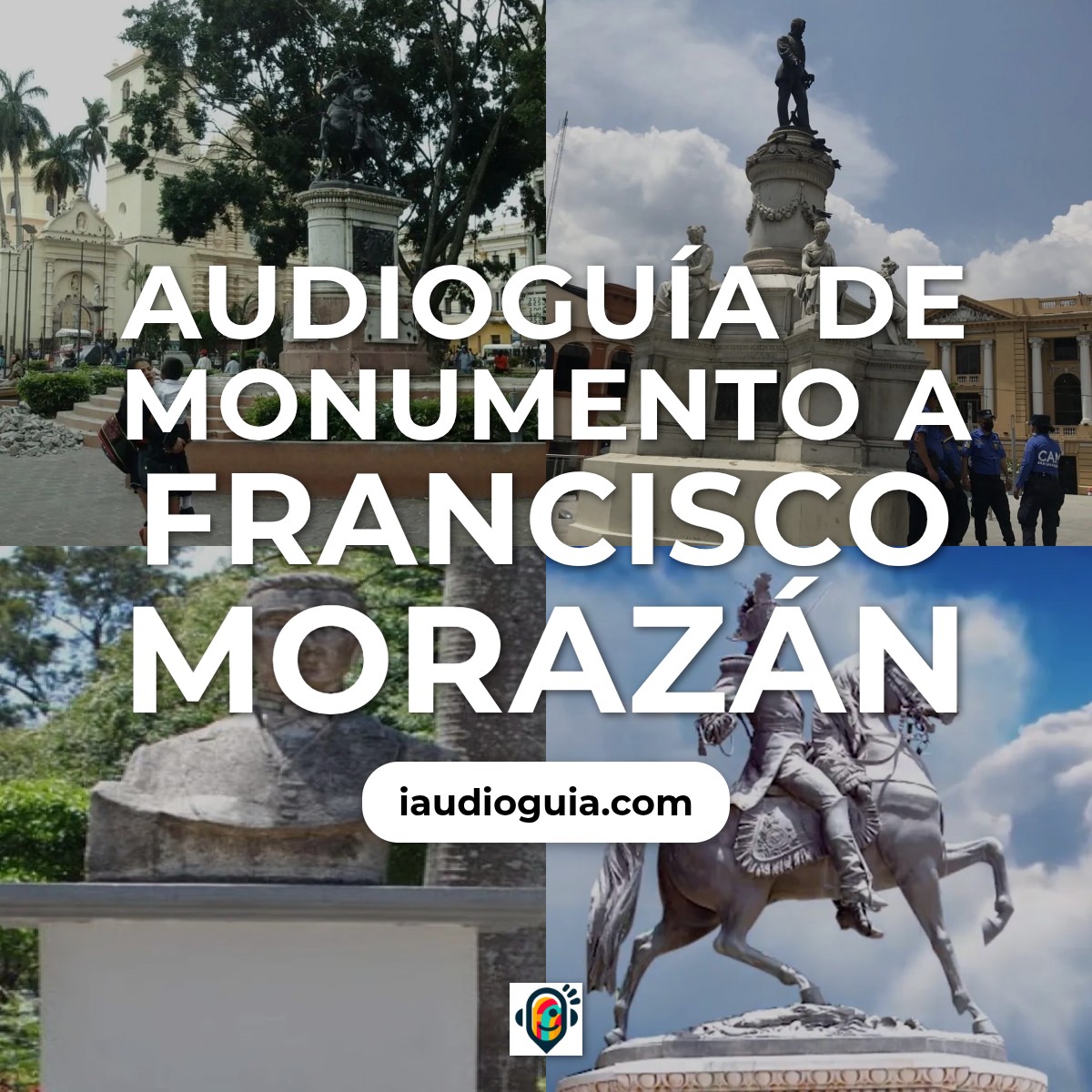 Audioguía de Monumento A Francisco Morazan