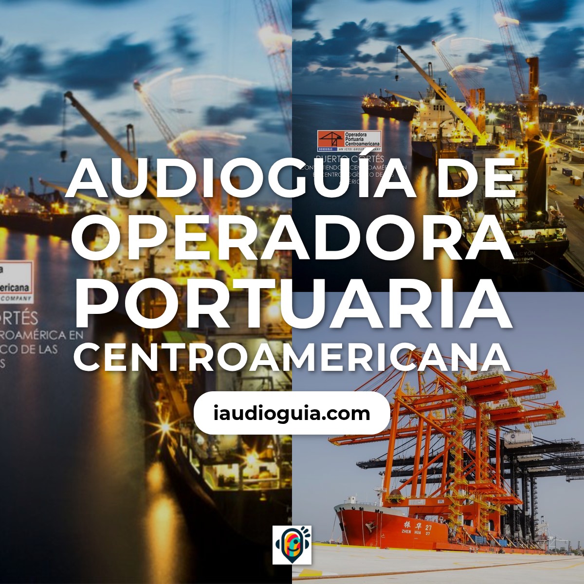 Audioguía de Operadora Portuaria Centroamericana