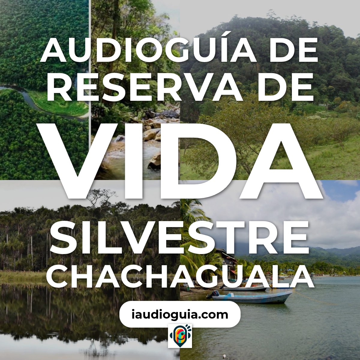 Audioguía de Reserva Vida Silvestre Chachaguala