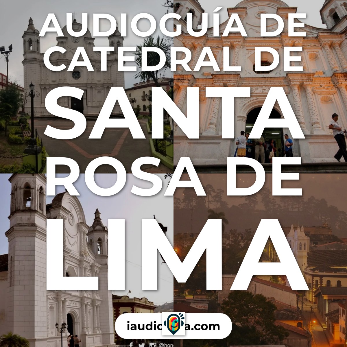 Audioguía de Catedral Santa Rosa Lima